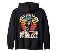 Fight for Those Without Your Privilege Poing Levé Justice Sweat à Capuche
