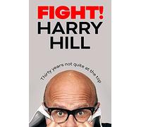 Fight!: Harry Hill's hilarious journey from junior doctor to comedy legend