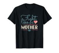 Fight Like A Mother Citations Mom T-Shirt