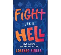 Fight Like Hell: Love, Politics, and the Will to Live