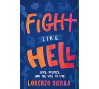 Fight Like Hell: Love, Politics, and the Will to Live