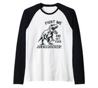 Fight Me and Get Your Jurrasskicked Manche Raglan