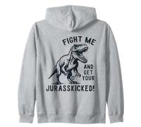 Fight Me and Get Your Jurrasskicked Sweat à Capuche