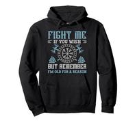 Fight Me If You Wish But Remember I'm Old for A Reason Sweat à Capuche