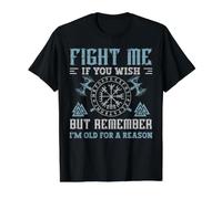 Fight Me If You Wish But Remember I'm Old for A Reason T-Shirt Graphique avec Valeur