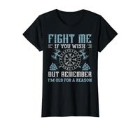 Fight Me If You Wish But Remember I'm Old for A Reason T-Shirt Graphique avec Valeur