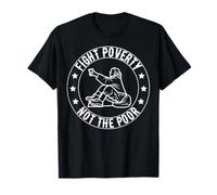 Fight Poverty Not The Poor End Homelessness Social Justice T-Shirt