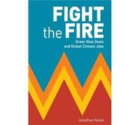 Fight the Fire by Jonathan Neale Jonathan Neale (Auteur)