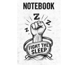 Fight the Sleep: A Notebook for the Awakened, the Restless, and the Ones Who See Too Much