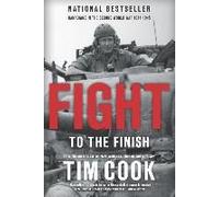 Fight To The Finish : Canadians In The Second World War, 1944-45: 2 (Paperback) Tim Cook, (Auteur)