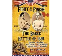 Fight To The Finish - The Barge Battle Of 1889