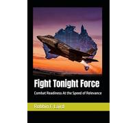 Fight Tonight Force: Combat Readiness At the Speed of Relevance
