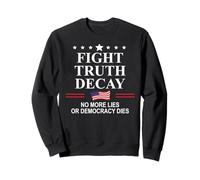 Fight Truth Decay Protest Flag Defend Democracy Project 2026 Sweatshirt