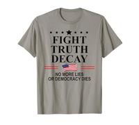 Fight Truth Decay Protest Sign,Defend Democracy Dies Silence T-Shirt
