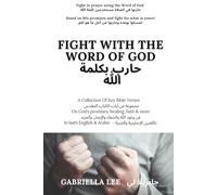 Fight With The Word of God - حارب بكلمة الله: A Collection Of Key Bible Verses - مجموعة من آيات الكتاب المقدس