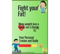 Fight your Fat!: Make weight loss a Game, not a Chore!