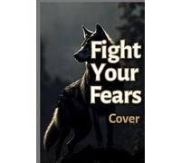 Fight Your Fears: Overcome Fear & Doubt - Daily Motivation Notebook for Inner Strength & Courage