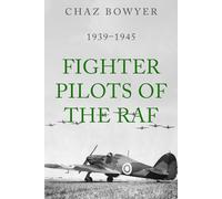 Fighter Pilots of the RAF: 1939-1945