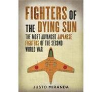 Fighters of the Dying Sun by Justo Miranda Justo Miranda (Auteur)
