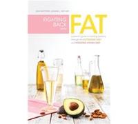 Fighting Back With Fat: A Guide To Battling Epilepsy Through The Ketogenic Diet And Modified Atkins Diet (Paperback) Erin Whitmer, Jeanne Louise Riether (Auteur)