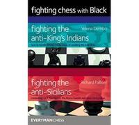 Fighting Chess With Black: Fighting the Anti-king's Indians / Fighting the Anti-sicilians