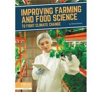 Fighting Climate Change With Science Improving Farming and Food Science to Fight Climate Change by Rachel Kehoe Rachel Kehoe (Auteur)