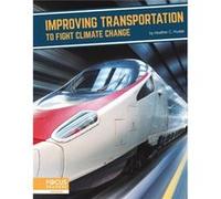 Fighting Climate Change With Science Transportation to Fight Climate Change by Heather C. Hudak Heather C. Hudak (Auteur)