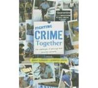 Fighting Crime Together: The Challenges of Policing and Security Networks