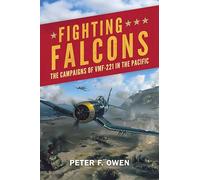 Fighting Falcons: The Campaigns of Vmf-221 in the Pacific