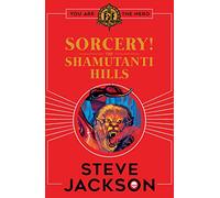 Fighting Fantasy: Sorcery! The Shamutanti Hills - [Livre en VO] Steve Jackson (Auteur)