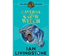 Fighting Fantasy: The Caverns Of The Snow Witch