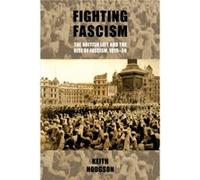 Fighting Fascism the British Left and the Rise of Fascism 191939 by Keith Hodgson Keith Hodgson (Auteur)
