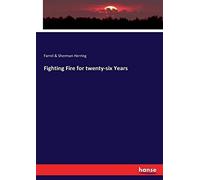 Fighting Fire For Twenty-Six Years