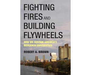 Fighting Fires and Building Flywheels: How We Sustain America's Research Universities