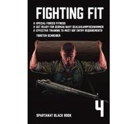 Fighting Fit: Special Forces Fitness. Get Ready for German Navy Seals. Effective training to meet SOF entry requirements