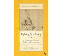 Fighting for a Living: A Comparative Study of Military Labour 1500-2000
