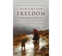 Fighting for Freedom: A Family's Journey from a Homeless Nation
