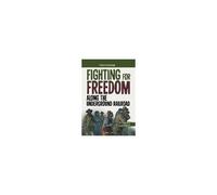 Fighting For Freedom Along The Underground Railroad