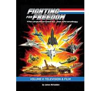 Fighting for Freedom: The Unauthorized G.I. Joe Chronology - Volume II: Television & Film