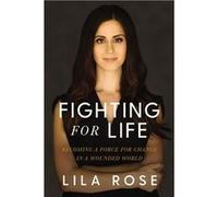 Fighting for Life | Lila Rose