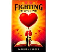 Fighting for Love and Faith Fighting for Love, #1 - Darlinda Hagens - Darlinda Hagens - ebook (ePub) - Livre