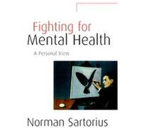 Fighting for Mental Health N. Sartorius (Auteur)