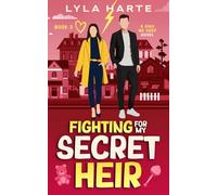 Fighting for my Secret Heir: A second chance secret baby romance