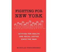Fighting for New York: Activism for Health and Social Justice Since the 1960s
