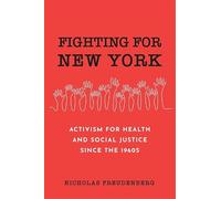 Fighting for New York: Activism for Health and Social Justice Since the 1960s