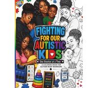 Fighting For Our Autistic Kids Mom Coloring Book: One Emotion At The Time