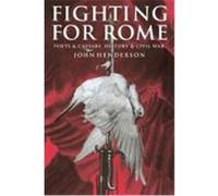 Fighting for Rome: Poets and Caesars, History and Civil War Henderson, John (Auteur)