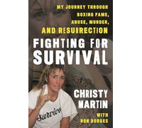 Fighting for Survival: My Journey through Boxing Fame, Abuse, Murder, and Resurrection