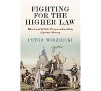 Fighting for the Higher Law by Peter Wirzbicki Peter Wirzbicki (Auteur)