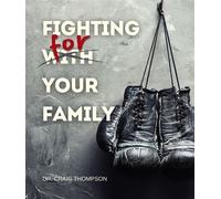 Fighting for Your Family - Craig Thompson - Ordinary Christian Ministries - ebook (ePub) - Livre
